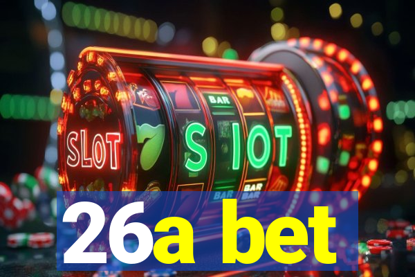 26a bet